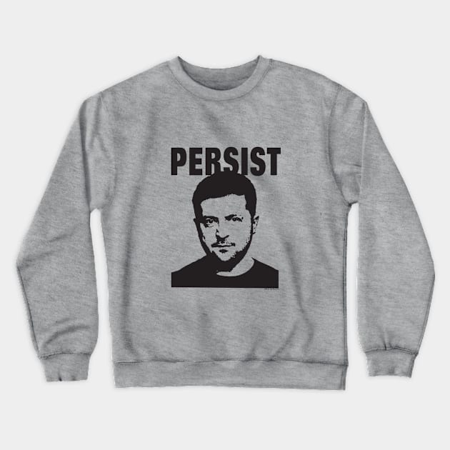 Zelensky's Persist 2 by © Buck Tee Originals Crewneck Sweatshirt by Buck Tee